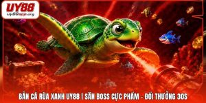 Bắn Cá Rùa Xanh UY88 | Săn Boss Cực Phẩm - Đổi Thưởng 30s