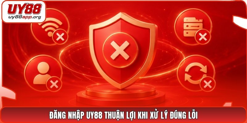 Đăng nhập UY88 thuận lợi khi xử lý đúng lỗi