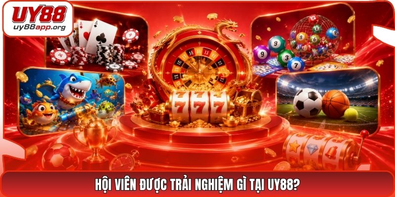 Hội viên được trải nghiệm gì tại UY88?