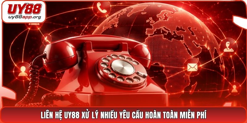 Liên hệ UY88 xử lý nhiều yêu cầu hoàn toàn miễn phí