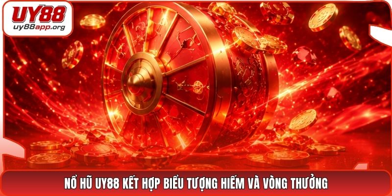 Nổ hũ UY88 kết hợp biểu tượng hiếm và vòng thưởng