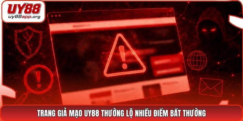 Trang giả mạo UY88 thường lộ nhiều điểm bất thường