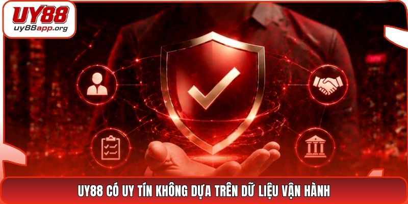 UY88 có uy tín không dựa trên dữ liệu vận hành