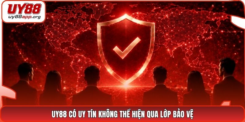 UY88 có uy tín không thể hiện qua lớp bảo vệ