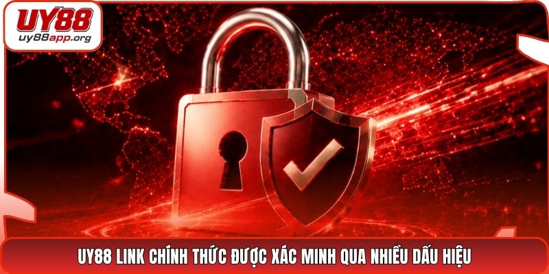 UY88 link chính thức được xác minh qua nhiều dấu hiệu