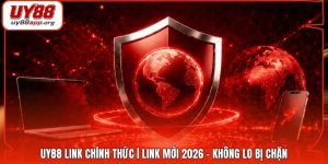 UY88 Link Chính Thức | Link Mới 2026 - Không Lo Bị Chặn